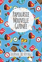 Journal de voyage Papouasie-Nouvelle-Guin�e: Planificateur de voyage I Carnet de route I Carnet � grille � points I Carnet de voyage I Journal de voyage I Journal de poche I Cadeau pour le routard 1661310656 Book Cover