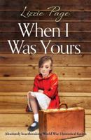 When I Was Yours 1538703033 Book Cover