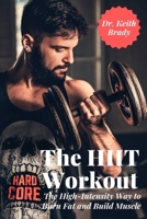 The HIIT Workout: The High-Intensity Way to Burn Fat and Build Muscle B0CGYPVSYT Book Cover