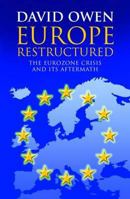 Europe Restructured?: The EuroZone Crisis and Its Aftermath 0413777448 Book Cover