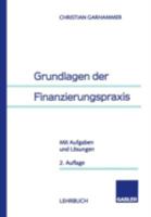 Grundlagen Der Finanzierungspraxis: Mit Aufgaben Und Losungen 3409221603 Book Cover