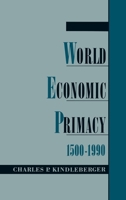 World Economic Primacy: 1500-1990 0195099028 Book Cover