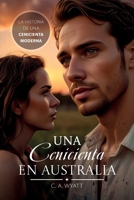Una Cenicienta en Australia: La Historia de una Cenicienta Moderna (Spanish Edition) B0HBRJTRJZ Book Cover