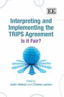 Interpreting And Implementing The Trips Agreement: Is It Fair? 184720144X Book Cover