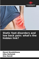 Static foot disorders and low back pain: what's the hidden link? 6208276705 Book Cover