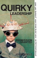 Quirky Leadership: Permission Granted 1426754914 Book Cover