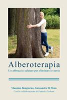 Alberoterapia: Un Abbraccio Salutare Per Elminare Lo Stress 1536863505 Book Cover