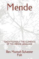 Mende: TEACH YOURSELF THE ELEMENTS OF THE MƐNDE LANGUAGE 1790637929 Book Cover