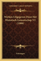 Werken Uitgegeven Door Het Historisch Genootschap V2 (1908) 1168072158 Book Cover