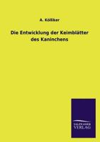 Die Entwicklung Der Keimblatter Des Kaninchens 3741187259 Book Cover