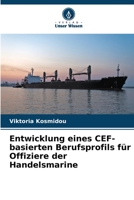 Entwicklung eines CEF-basierten Berufsprofils für Offiziere der Handelsmarine 6206389723 Book Cover