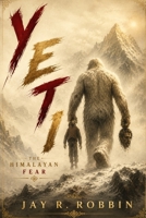 YETI: The Himalayan Fear B0H2XXK8M2 Book Cover
