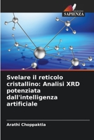 Svelare il reticolo cristallino: Analisi XRD potenziata dall'intelligenza artificiale 6206327965 Book Cover
