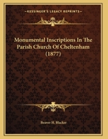 Monumental Inscriptions In The Parish Church Of Cheltenham 1104297981 Book Cover