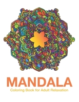 MANDALA Coloring Book for Adult Relaxation B08DC3ZJTX Book Cover