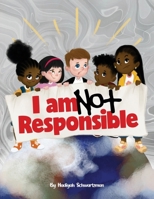 I Am Not Responsible 1736654179 Book Cover