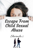 Escape From Child Sexual Abuse B0BH15K7BG Book Cover