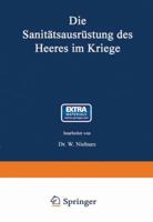 Die Sanitatsausrustung Des Heeres Im Kriege: Mit Genehmigung Des Konigl. Preussischen Kriegsministeriums Unter Benutzung Amtlicher Quellen 3662343215 Book Cover