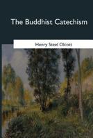 Buddhist Catechism (Quest Book Miniature) 1511589361 Book Cover