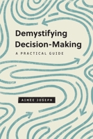 Demystifying Decision-Making: A Practical Guide 1433575418 Book Cover