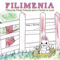 Filimenia: Filimenia Finds Friends and a Family to Love 149074701X Book Cover