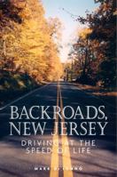 Backroads, New Jersey: Driving at the Speed of Life 0813531330 Book Cover