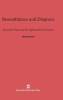 Resemblance and Disgrace: Alexander Pope and the Deformation of Culture 0674419162 Book Cover