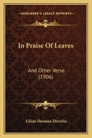 In Praise of Leaves, and Other Verse 143704588X Book Cover