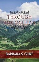 Through The Valleys 1959173693 Book Cover