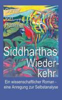 Siddharthas Wiederkehr: Ein wissenschaftlicher Roman - eine Anleitung zur Selbstanalyse 3739208570 Book Cover