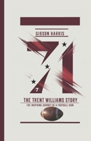 THE TRENT WILLIAMS STORY: The Inspiring Journey of a Football Icon B0DSPXYDRZ Book Cover