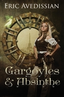 Gargoyles and Absinthe 1946024996 Book Cover