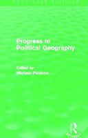 Progress in Political Geography (Croom Helm Progress in Geography Series) 0415707552 Book Cover