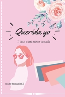 Querida yo: 77 cartas de amor propio y valoración (Empoderamiento integral) B09LZSF32M Book Cover