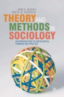 Theory and Methods in Sociology: An Introduction to Sociological Thinking and Practice 0333772865 Book Cover