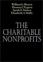 The Charitable Nonprofits: An Analysis of Institutional Dynamics and Characteristics (Jossey Bass Nonprofit & Public Management Series) 0787900249 Book Cover