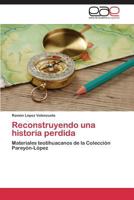 Reconstruyendo Una Historia Perdida 3847354930 Book Cover