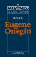 Alexander Pushkin: Eugene Onegin (Landmarks of World Literature) 0521386187 Book Cover