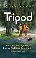 Tripod: How Two Teenage Boys Inspire An Entire Community 1962796132 Book Cover