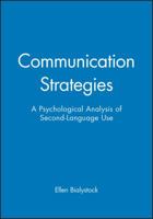 Communication Strategies: Psychological Analysis of Second Language Use 0631174583 Book Cover
