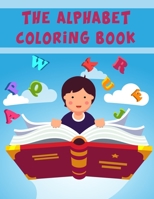 The Alphabet Coloring Book: The Alphabet Coloring Book, Alphabet Coloring Book. Total Pages 180 - Coloring pages 100 - Size 8.5 x 11 In Cover. 1710175672 Book Cover