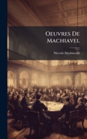 Oeuvres De Machiavel (French Edition) 1024313247 Book Cover