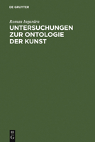 Untersuchungen Zur Ontologie Der Kunst: Musikwerk Bild Architektur Film 3111167984 Book Cover
