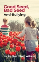 Good Seed, Bad Seed: Anti-Bullying B0C2588Z84 Book Cover