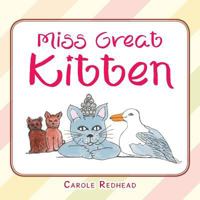 Miss Great Kitten 1546299726 Book Cover