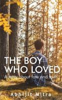 The Boy Who Loved 1945260920 Book Cover