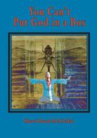 You Can't Put God in a Box 0982376693 Book Cover