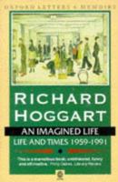 An Imagined Life: Life and Times 1959-91 0192831127 Book Cover