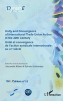 Unity and Convergence of International Trade Union Action in the 20th Century: Unité et convergence de l'action syndicale internationale au XXe siècle ... de l'Europe)) (French Edition) 2343168296 Book Cover