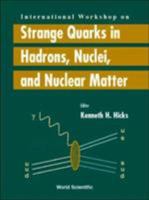 International Workshop on Strange Quarks in Hadrons, Nuclei and Nuclear Matter: Ohio University, 12-13 May 2000 9810245459 Book Cover
